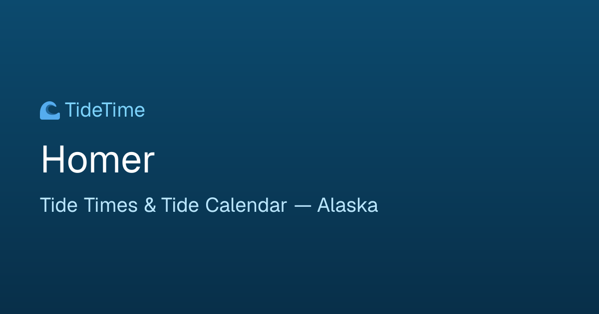 Homer Tide Chart & Tide Times 2026 — TideTime